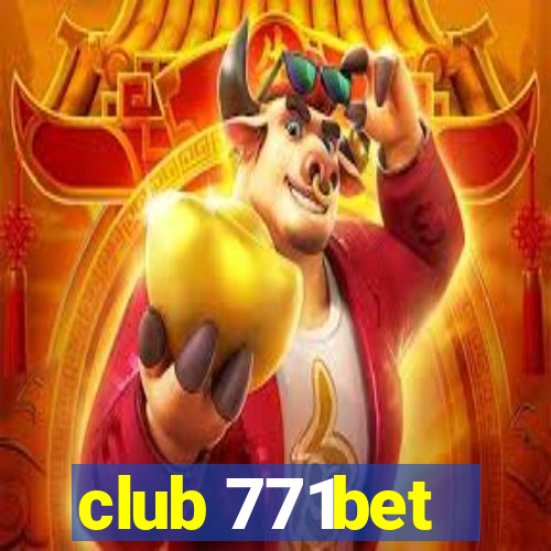 club 771bet